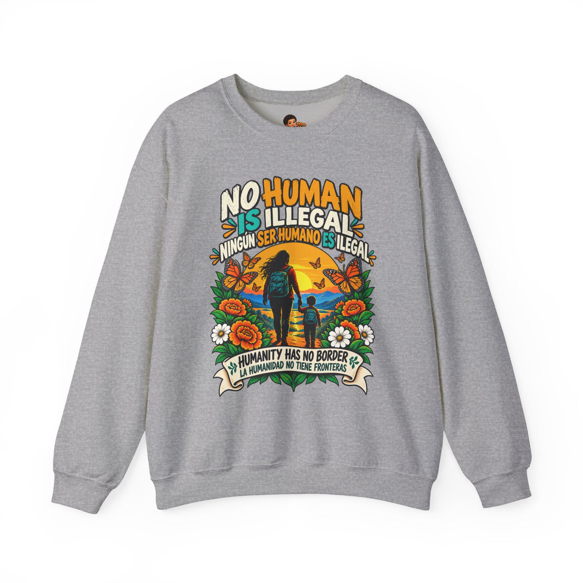 No Human Is Illegal Sweatshirt — Bilingual Immigrant Rights