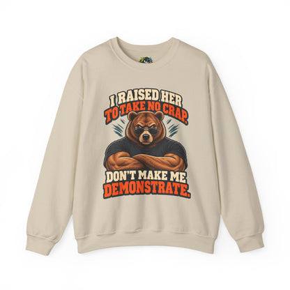 Funny Dad & Daughter Bear Sweatshirt - I Raised Her To Take No Crap