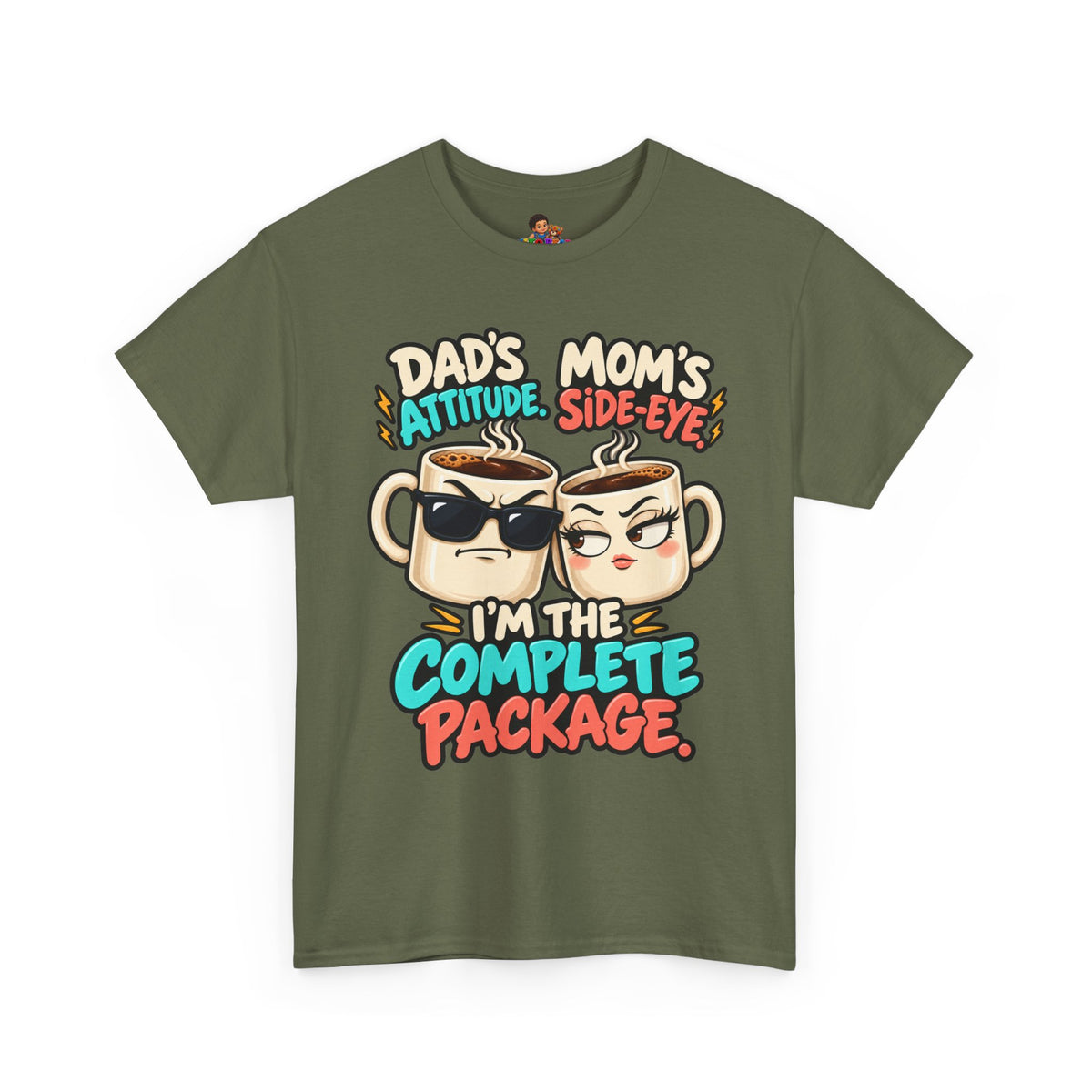 Funny Dad's Attitude Mom's Side Eye I'm The Complete Package Heavy Cotton Tee