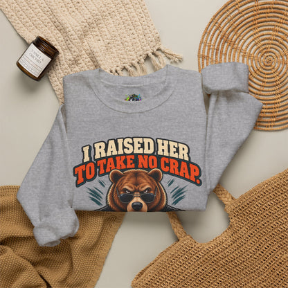 Funny Dad & Daughter Bear Sweatshirt - I Raised Her To Take No Crap