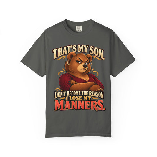 "That's My Son Don't Make Me Lose My Manners Mama Bear Shirt Funny Protective Mom Tee"