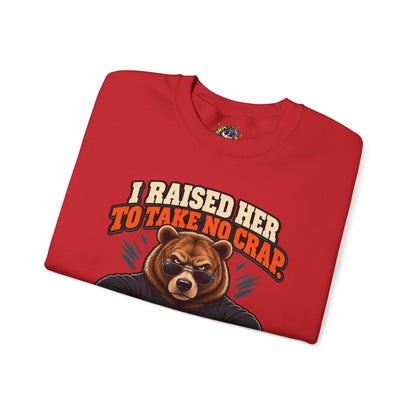 Funny Dad & Daughter Bear Sweatshirt - I Raised Her To Take No Crap