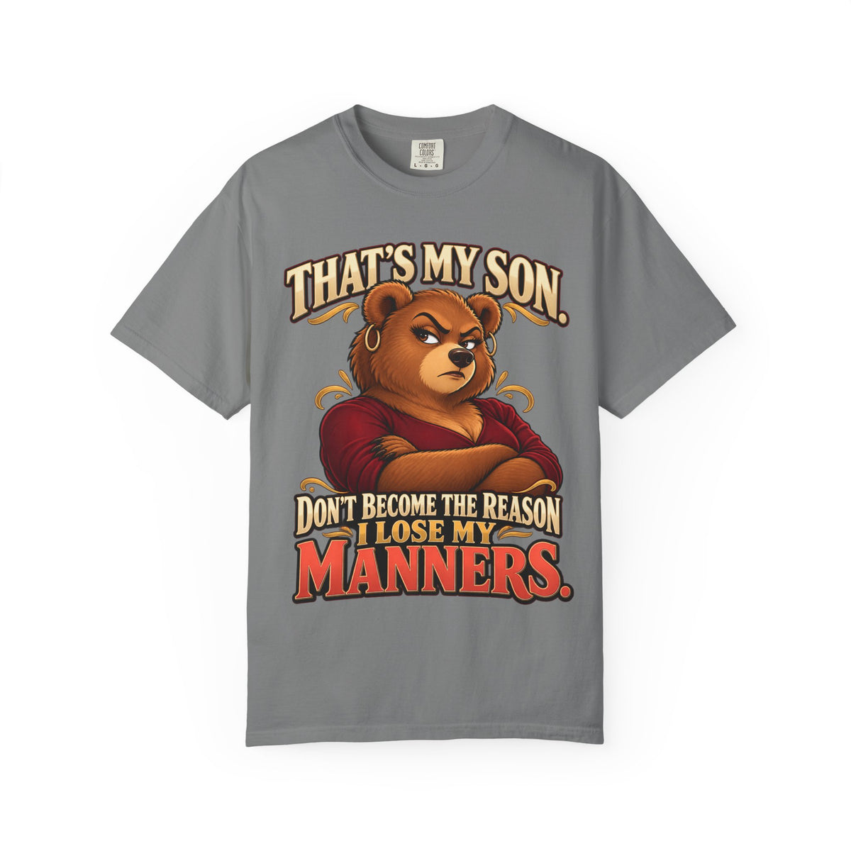 "That's My Son Don't Make Me Lose My Manners Mama Bear Shirt Funny Protective Mom Tee"