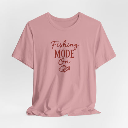 Fishing Mode On T-Shirt — Fishing Graphic Tee