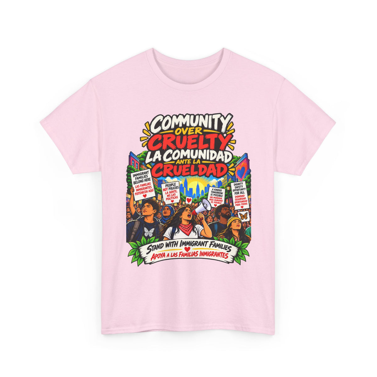 Community Over Cruelty T-Shirt — Immigrant Rights Graphic Tee