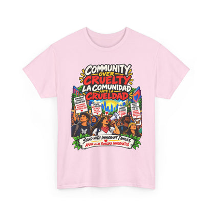 Community Over Cruelty T-Shirt — Immigrant Rights Graphic Tee