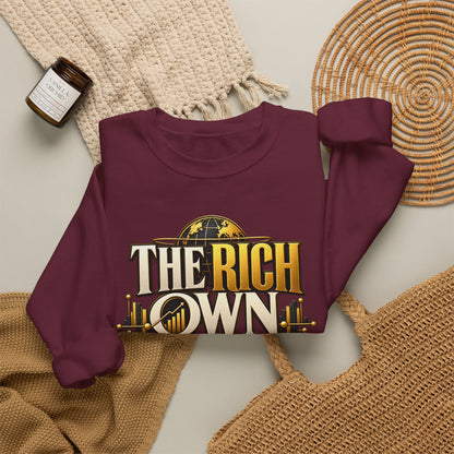 The Rich Own Nothing Control Everything Sweatshirt Entrepreneur Financial Freedom Crew