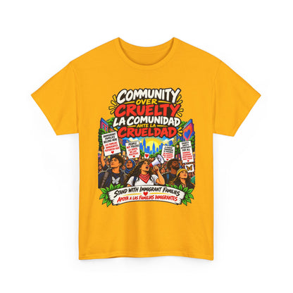 Community Over Cruelty T-Shirt — Immigrant Rights Graphic Tee
