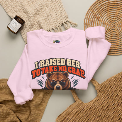Funny Dad & Daughter Bear Sweatshirt - I Raised Her To Take No Crap