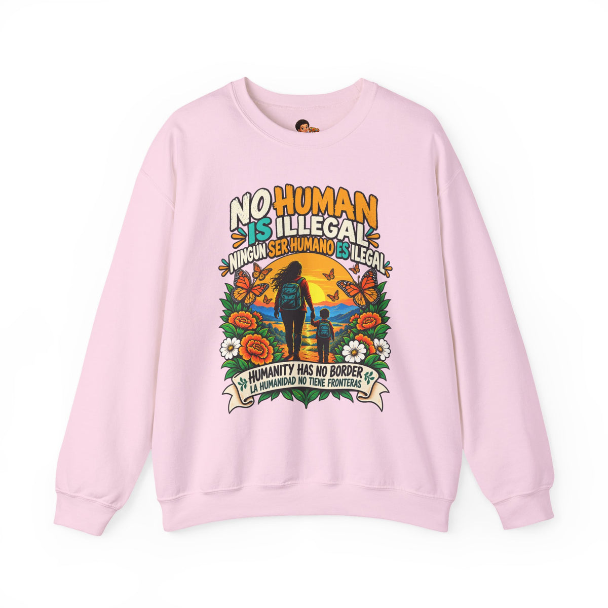 No Human Is Illegal Sweatshirt — Bilingual Immigrant Rights