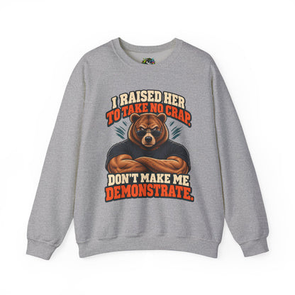 Funny Dad & Daughter Bear Sweatshirt - I Raised Her To Take No Crap