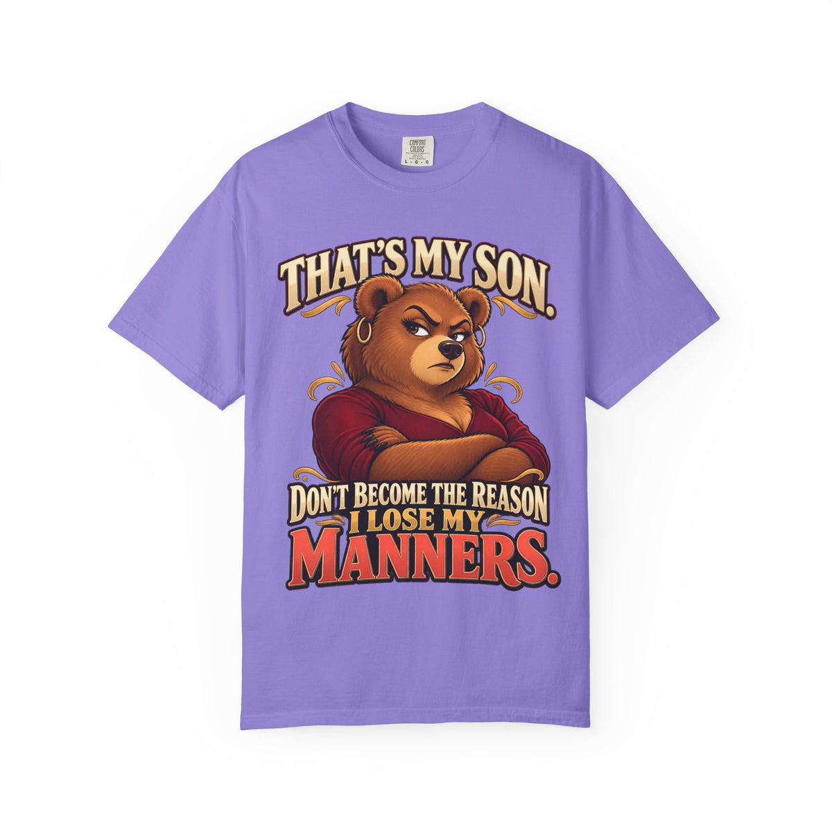 "That's My Son Don't Make Me Lose My Manners Mama Bear Shirt Funny Protective Mom Tee"