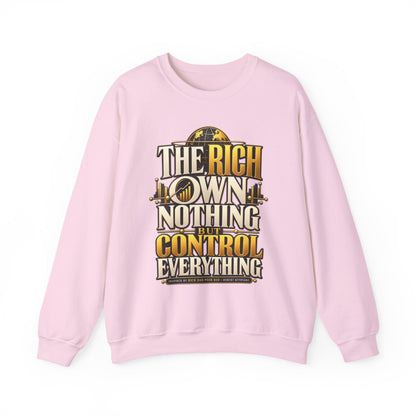 The Rich Own Nothing Control Everything Sweatshirt Entrepreneur Financial Freedom Crew
