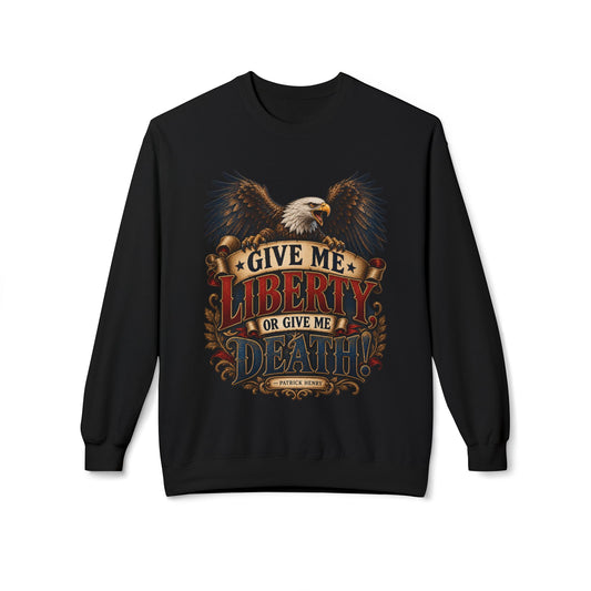 Give Me Liberty Or Give Me Death Eagle Sweatshirt - Patriotic American Flag Fleece Crewneck
