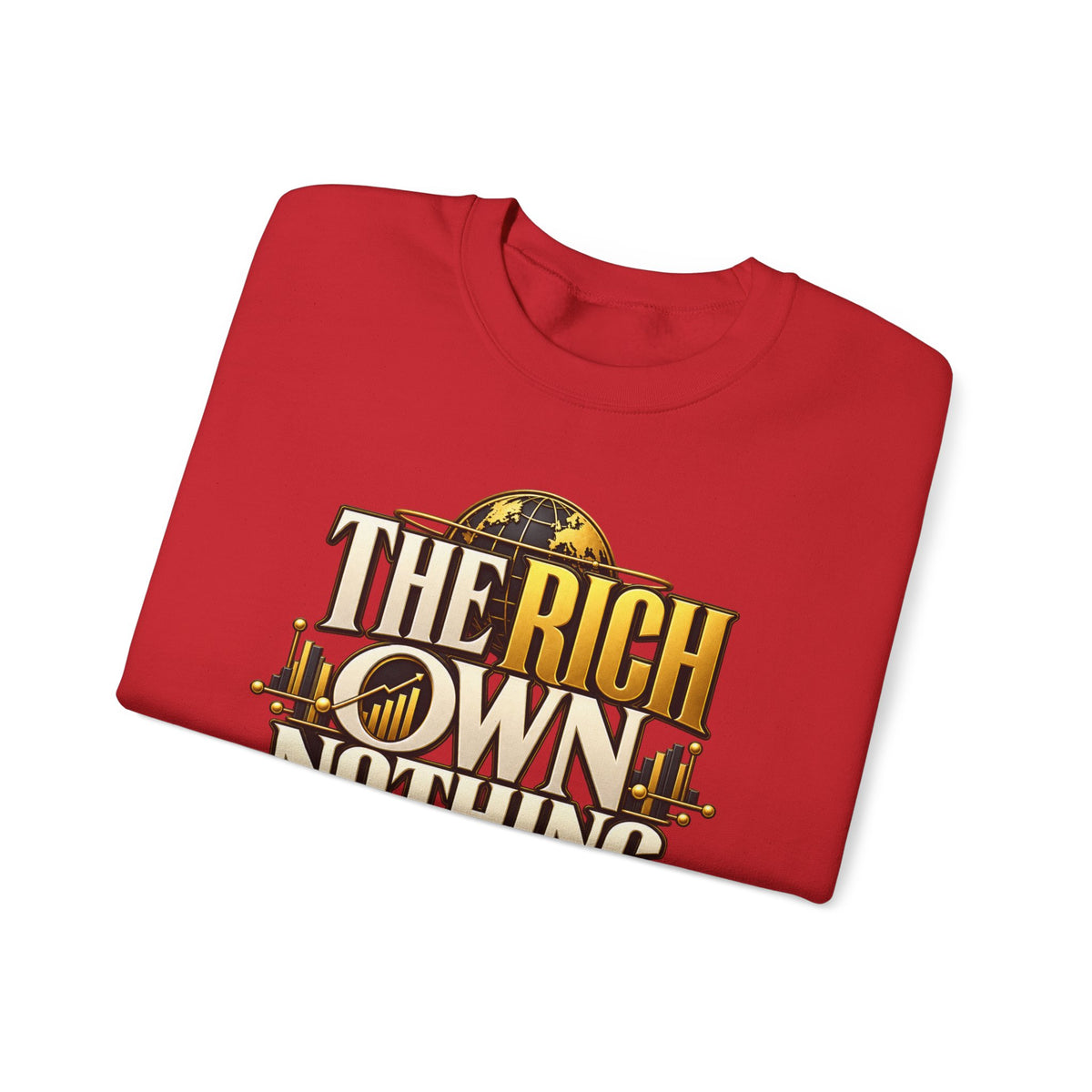 The Rich Own Nothing Control Everything Sweatshirt Entrepreneur Financial Freedom Crew