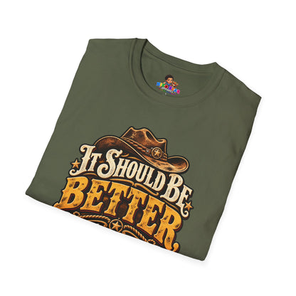 "It Should Be Better But It Could Be Worse" Funny Western Cowboy Graphic Tee