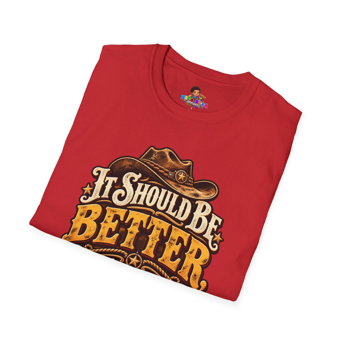 "It Should Be Better But It Could Be Worse" Funny Western Cowboy Graphic Tee