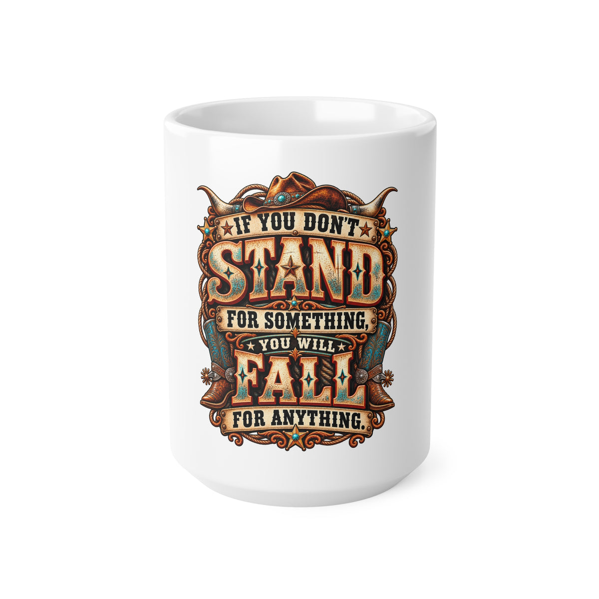 Western Stand For Something Quote Coffee Mug | Country Western Cowboy Ceramic Cup