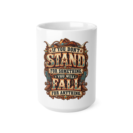 Western Stand For Something Quote Coffee Mug | Country Western Cowboy Ceramic Cup