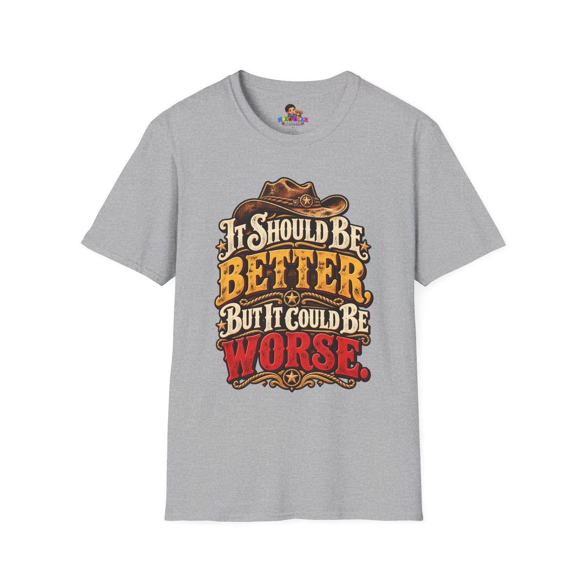 "It Should Be Better But It Could Be Worse" Funny Western Cowboy Graphic Tee