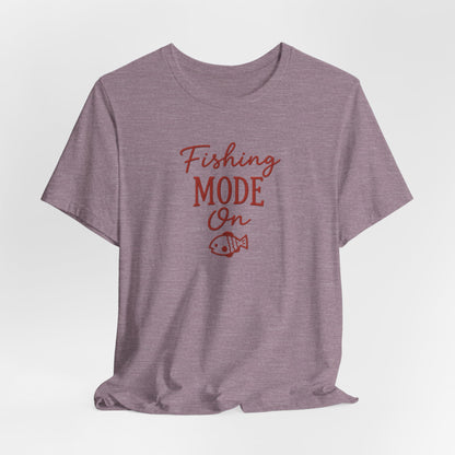 Fishing Mode On T-Shirt — Fishing Graphic Tee