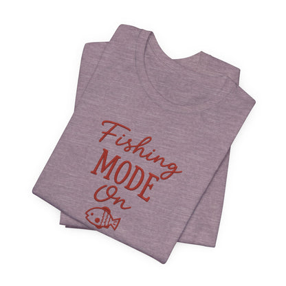Fishing Mode On T-Shirt — Fishing Graphic Tee