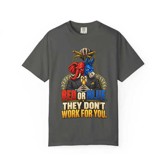 Red or Blue They Don't Work For You Shirt Political Puppet Anti Establishment Tee