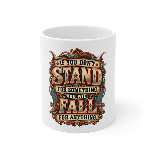 Western Stand For Something Quote Coffee Mug | Country Western Cowboy Ceramic Cup