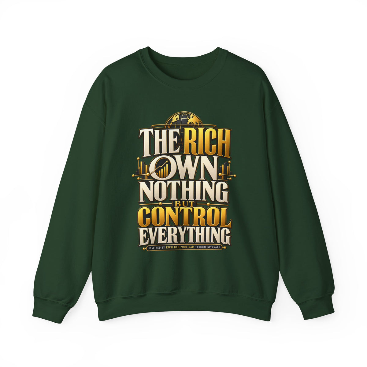 The Rich Own Nothing Control Everything Sweatshirt Entrepreneur Financial Freedom Crew
