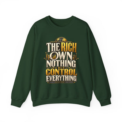 The Rich Own Nothing Control Everything Sweatshirt Entrepreneur Financial Freedom Crew