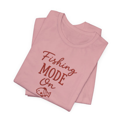 Fishing Mode On T-Shirt — Fishing Graphic Tee